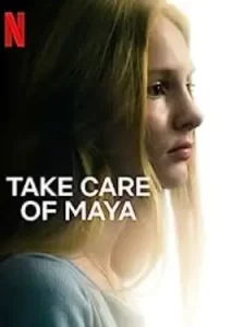 Take Care of Maya (2023)