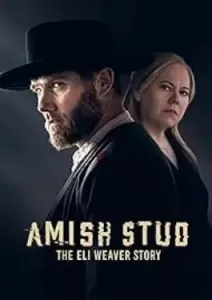 Amish Stud The Eli Weaver Story (2023)