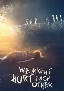 We Might Hurt Each Other (2022)